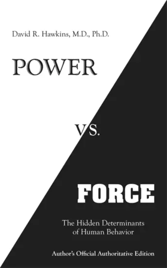 Power vs. Force : The Hidden Determinants of Human Behaviour