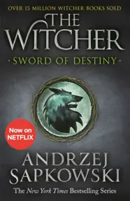 Sword of Destiny : Tales of the Witcher – Now a major Netflix show