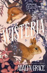 Wisteria : the Sunday Times bestseller - the gorgeous new gothic fantasy romance from the bestselling author of Belladonna and Foxglove