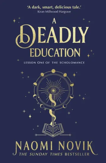 A Deadly Education : A TikTok sensation and Sunday Times bestselling dark academia fantasy