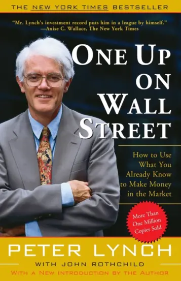 One Up On Wall Street : How To Use What You Already Know To Make Money In The Market