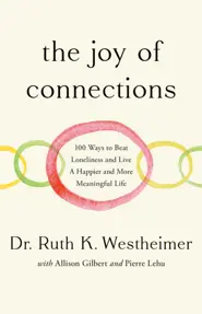 The Joy of Connections : 100 ways to beat loneliness and live a happier and more meaningful life