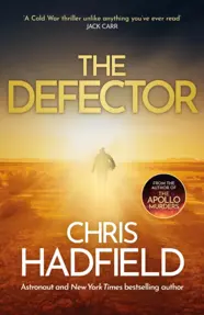 The Defector : the unmissable Cold War spy thriller from the author of THE APOLLO MURDERS