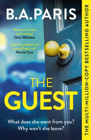 The Guest : a thriller that grips from the first page to the last, from the author of global phenomenon Behind Closed Doors