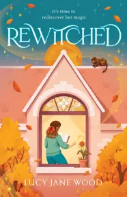 Rewitched : The instant Sunday Times bestseller, a spellbinding cosy fantasy about the magic of love in all its forms