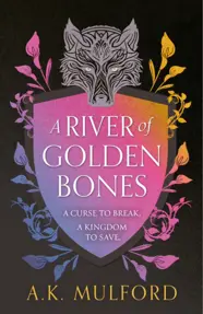 A River of Golden Bones : Book 1