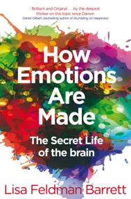 How Emotions Are Made : The Secret Life of the Brain