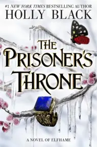 The Prisoner's Throne : A Novel of Elfhame, from the author of The Folk of the Air series