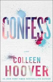 Confess : an emotional and gripping novel from #1 Sunday Times bestselling author of IT ENDS WITH US