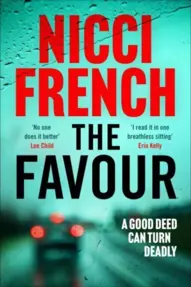 The Favour : The gripping new thriller from an author 'at the top of British psychological suspense writing' (Observer)