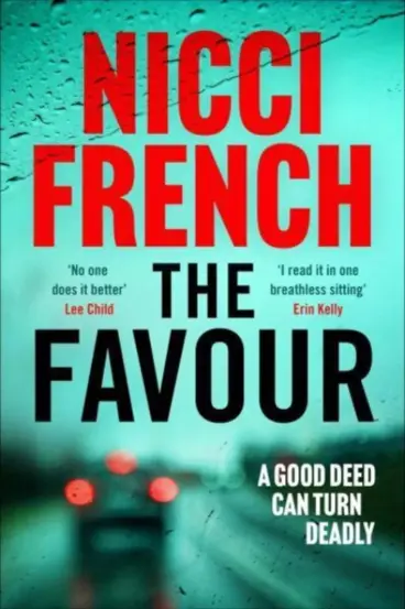 The Favour : The gripping new thriller from an author 'at the top of British psychological suspense writing' (Observer)