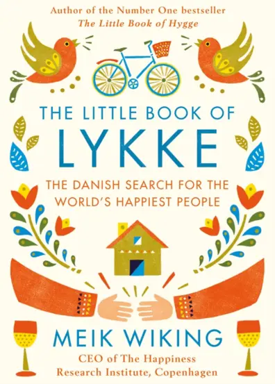 The Little Book of Lykke : The Danish Search for the World's Happiest People