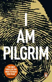 I Am Pilgrim : The bestselling Richard &amp; Judy Book Club pick