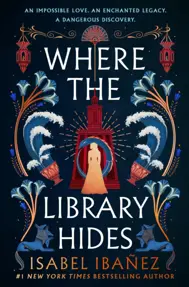 Where the Library Hides : the achingly romantic, lush sequel to What the River Knows