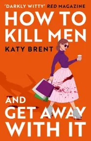 How to Kill Men and Get Away With It : Book 1