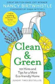 Clean &amp; Green : 101 Hints and Tips for a More Eco-Friendly Home