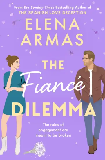 The Fiance Dilemma : From the bestselling author of The Spanish Love Deception