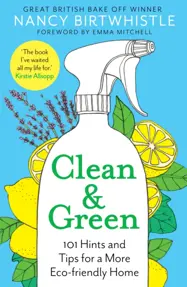 Clean &amp; Green : 101 Hints and Tips for a More Eco-Friendly Home (2021 Edition)