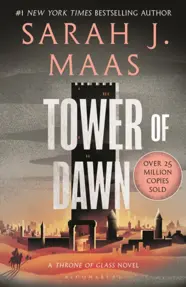 Tower of Dawn : From the # 1 Sunday Times best-selling author of A Court of Thorns and Roses