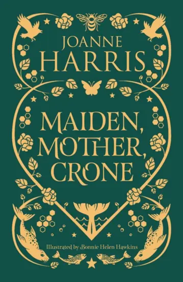 Maiden, Mother, Crone : A Collection