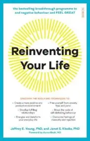 Reinventing Your Life : the bestselling breakthrough programme to end negative behaviour and feel great