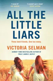 All the Little Liars : The chilling new thriller from the Sunday Times bestselling author of TRULY, DARKLY, DEEPLY