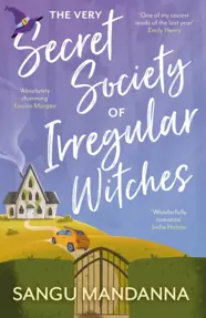 The Very Secret Society of Irregular Witches : the heartwarming and uplifting magical romance