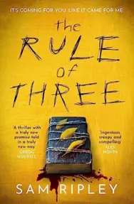 The Rule of Three : The 'utterly paranoia-inducing and brilliant' (Sarah Pinborough) chilling suspense thriller