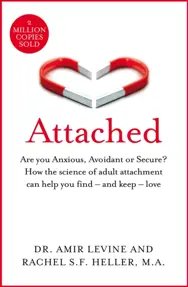 Attached : Are you Anxious, Avoidant or Secure? How the science of adult attachment can help you find – and keep – love