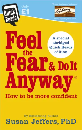 Feel The Fear And Do it Anyway