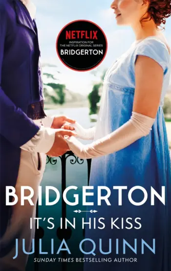 Bridgerton: It's In His Kiss (Bridgertons Book 7) : Inspiration for the Netflix Original Series Bridgerton