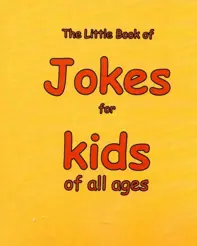 The Little Book of Jokes for Kids of All Ages