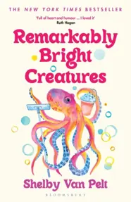 Remarkably Bright Creatures : Curl up with 'that octopus book' everyone is talking about