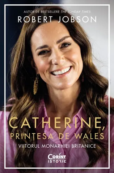 Catherine, printesa de Wales. Viitorul monarhiei britanice