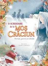 O scrisoare de la Mos Craciun. Povesti, poezii si colinde