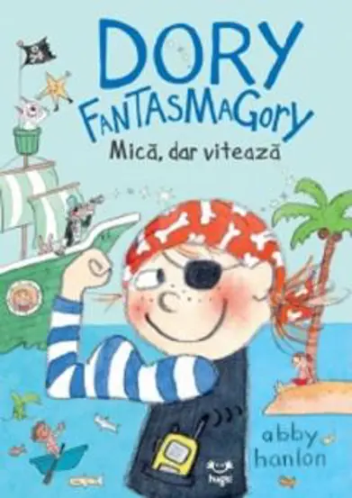 Dory Fantasmagory. Mica, dar viteaza Vol.5