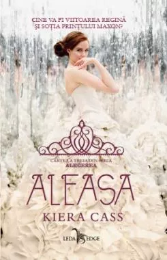 Aleasa (Vol.3 din seria Alegerea) (resigilat)