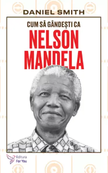 Cum sa gandesti ca Nelson Mandela