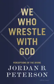 We Who Wrestle With God : Perceptions of the Divine