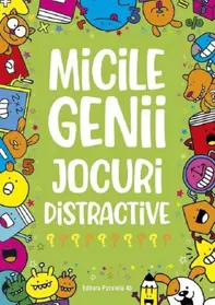 Micile genii. Jocuri distractive