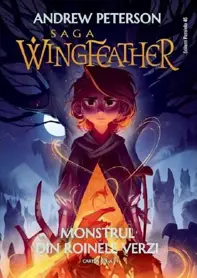 Monstrul din Roinele Verzi. Saga Wingfeather Vol.3