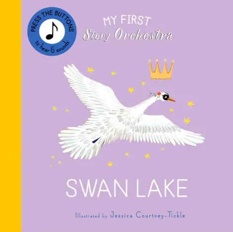 My First Story Orchestra: Swan Lake : Press the buttons to hear 6 sounds