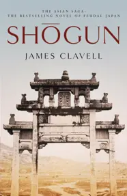 Shogun : Book One of the Asian Saga - The book that inspired the multi-Emmy Award-winning TV show