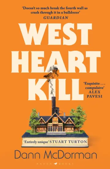 West Heart Kill : An outrageously original work of meta fiction