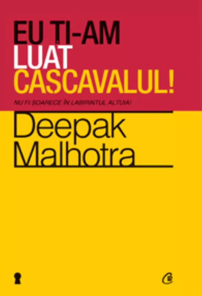 Eu ti-am luat cascavalul! Nu fi soarece in labirintul altuia!