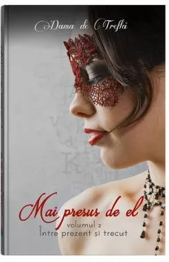 Mai presus de el - Vol. 2 - Intre prezent si trecut (resigilat)