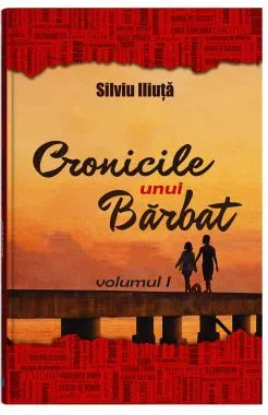 Cronicile unui barbat - Vol. 1 (resigilat)