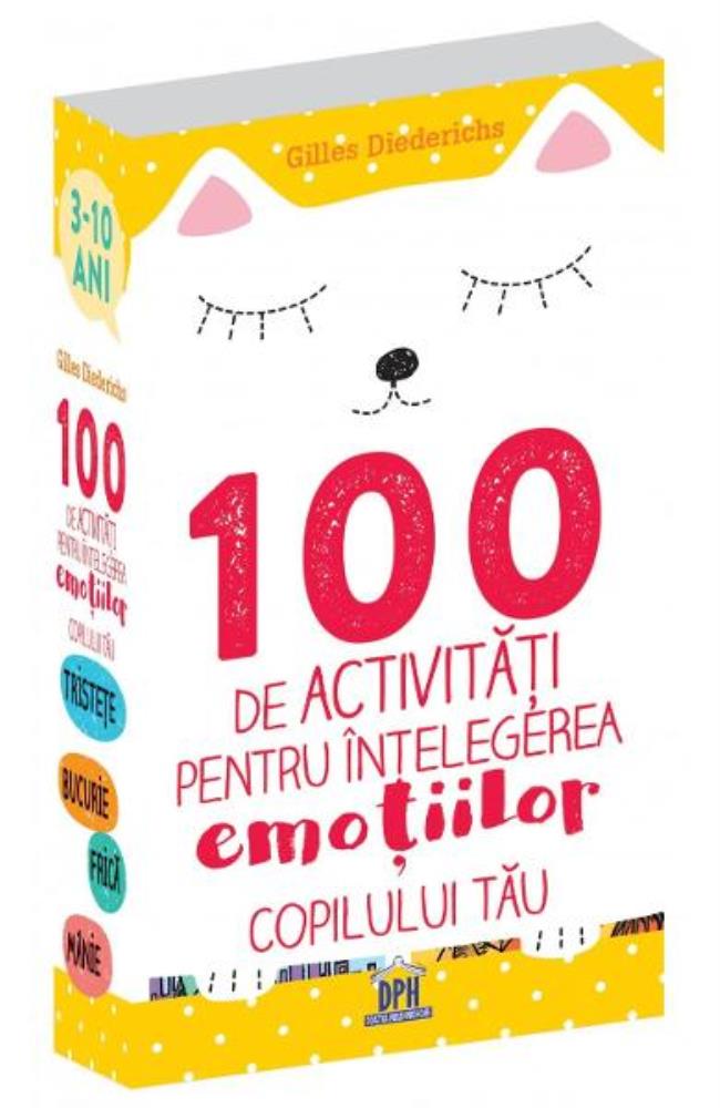 100 de activitati pentru intelegerea emotiilor copilului tau