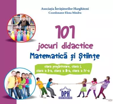 101 Jocuri didactice - Matematica si stiinte - Clasele 0-IV