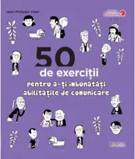 50 de exerciții pentru a-ți îmbunătăți abilitățile de comunicare